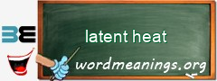 WordMeaning blackboard for latent heat